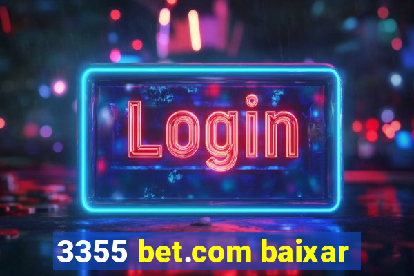 3355 bet.com baixar